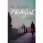 Me, Myself and Prague: An Unreliable Guide to Bohemia Weiss Rachel Sklep on-line