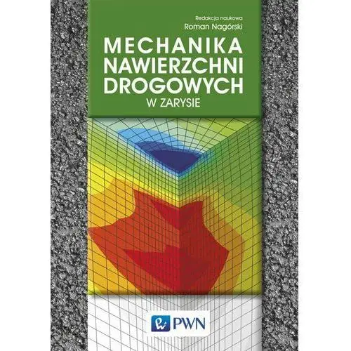 Mechanika nawierzchni drogowych w zarysie