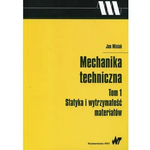 Mechanika techniczna Tom 1 Statyka i wytrzymałość - Jeśli zamówisz do 14:00, wyślemy tego samego dnia