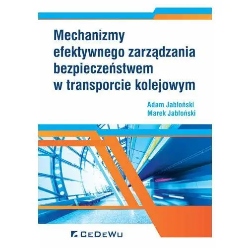 Mechanizmy efektywnego zarządzania bezpieczeństwem w transporcie kolejowym