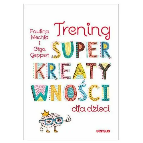 Trening superkreatywności dla dzieci Mechło paulina