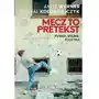 Mecz to pretekst. Futbol, wojna, polityka Sklep on-line