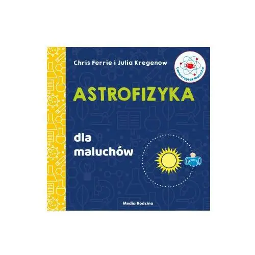 Astrofizyka dla maluchów. uniwersytet malucha Media rodzina