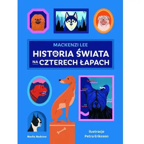 Media rodzina Historia świata na czterech łapach - mackenzi lee