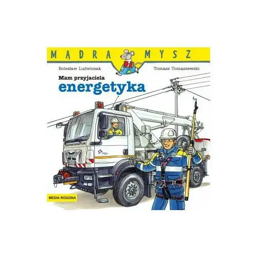 Mam przyjaciela energetyka. mądra mysz Media rodzina