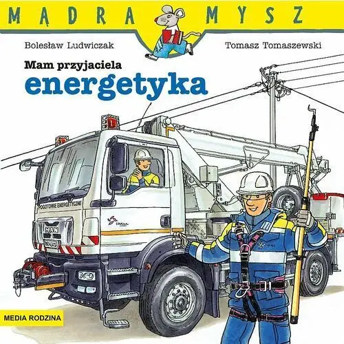 Mam przyjaciela energetyka. mądra mysz wyd. 3