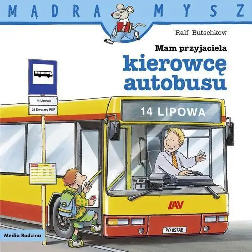 Media rodzina Mam przyjaciela kierowcę autobusu. mądra mysz