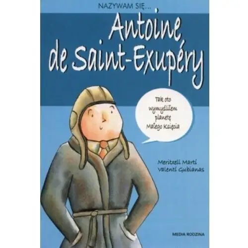 Nazywam się antoine de saint-exupery Media rodzina