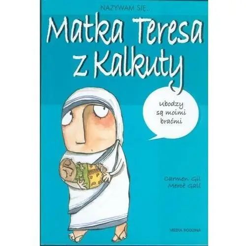 Media rodzina Nazywam się... matka teresa z kalkuty