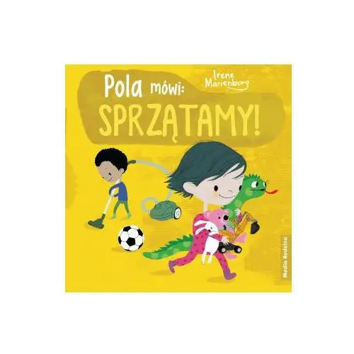 Media rodzina Pola mówi: sprzątamy!. pola mówi