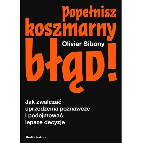 Popełnisz koszmarny błąd! Media rodzina