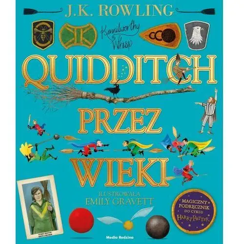 Media rodzina Quidditch przez wieki - ilustrowany - joanne k. rowling