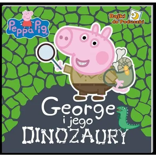 George i jego dinozaury. bajki do poduszki. świnka peppa Media service zawada