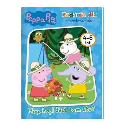 Peppa pig. zadania dla przedszkolaka. hop. hop! jest tam kto