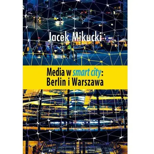 Media w smart city. Berlin i Warszawa