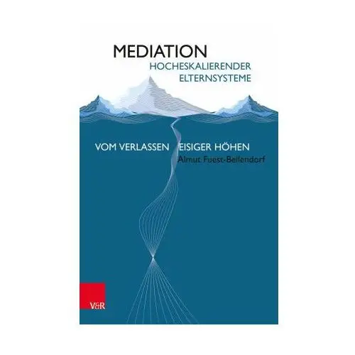 Mediation hocheskalierender Elternsysteme