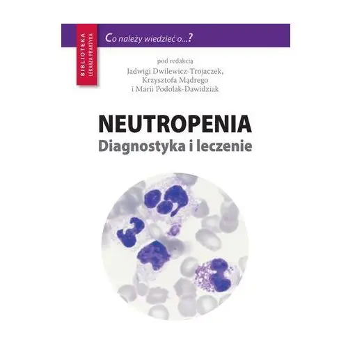 Neutropenia Diagnostyka i leczenie