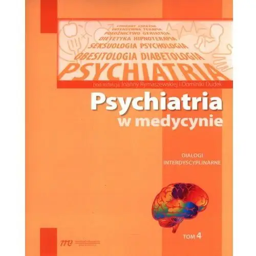 Medical education Psychiatria w medycynie tom 4 dialogi interdyscyplinarne