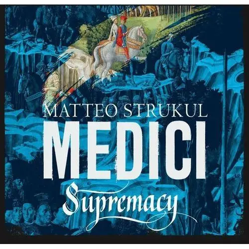 Medici. Supremacy