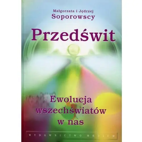 Medium Przedświt. ewolucja wszechświatów w nas