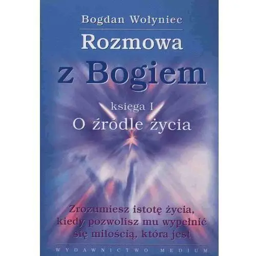 Rozmowa z bogiem. księga i o źródle życia, 101864