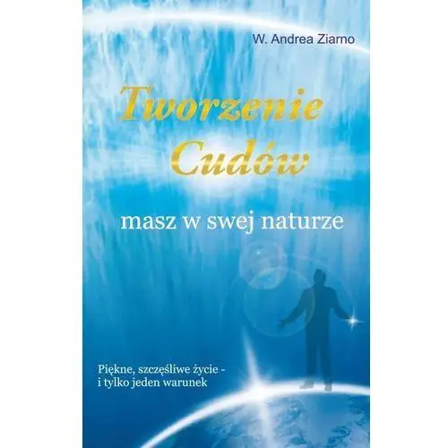 Tworzenie cudów masz w swej naturze - Ziarno W. Andrea OD 24,99zł