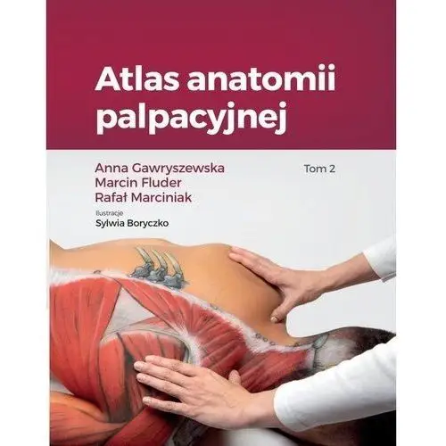 Atlas anatomii palpacyjnej tom 2 Medpharm