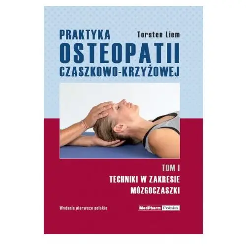 Praktyka osteopatii czaszkowo-krzyżowej tom 1