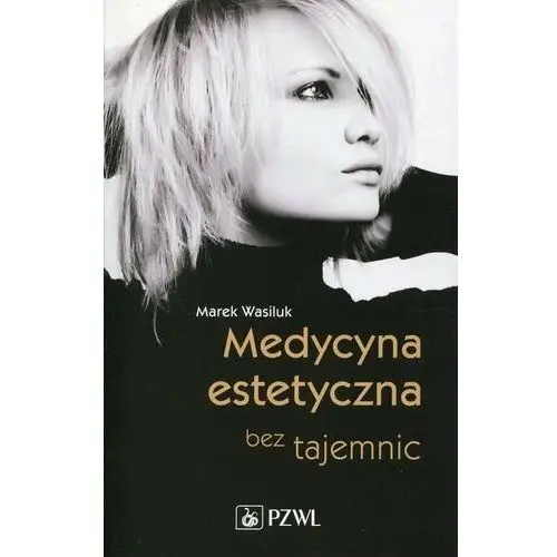 Medycyna estetyczna bez tajemnic