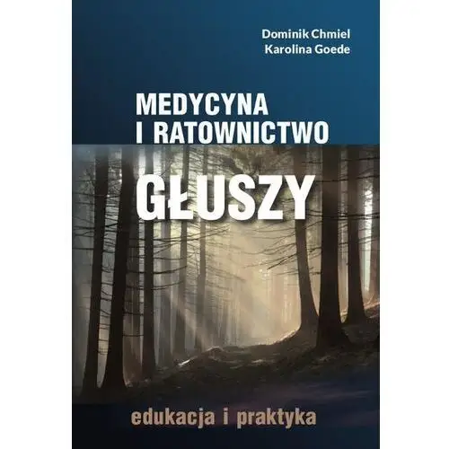 Medycyna i ratownictwo głuszy. edukacja i praktyka