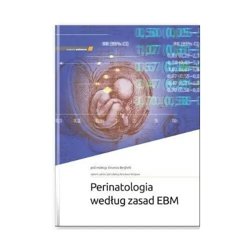 Perinatologia według zasad ebm Medycyna praktyczna