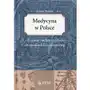 Medycyna w Polsce od czasów najdawniejszych do upadku I Rzeczpospolitej Sklep on-line