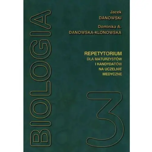 Biologia. repetytorium dla maturzystów i kandydatów na wyższe uczelnie medyczne. tom 3 Medyk