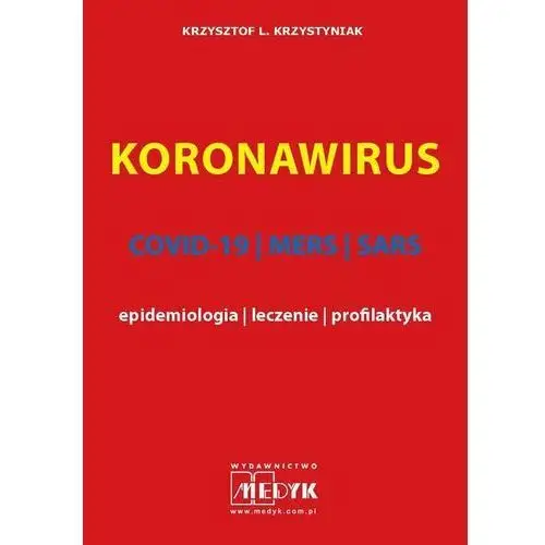 Koronawirus wydanie ii covid-19, mers, sars - epidemiologia, leczenie, profilaktyka, AZ#362B4890EB/DL-ebwm/pdf
