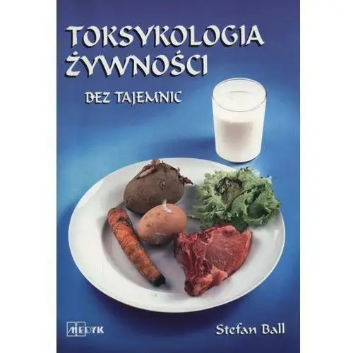 Toksykologia żywności bez tajemnic