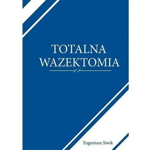 Totalna wazektomia - eugeniusz siwik - książka Medyk