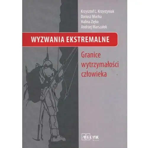 Medyk Wyzwania ekstremalne: granice wytrzymałości człowieka