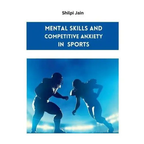 Mental skills and competitive anxiety in sports Meem publishers