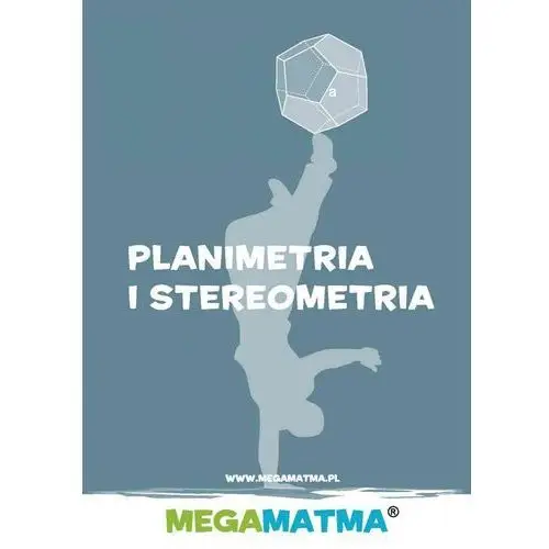 Matematyka-planimetria, stereometria wg megamatma