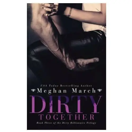 Dirty together Meghan march llc