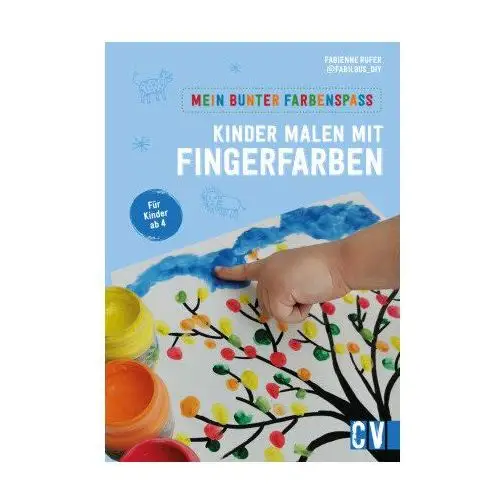 Mein bunter Farbenspaß - Kinder malen mit Fingerfarben