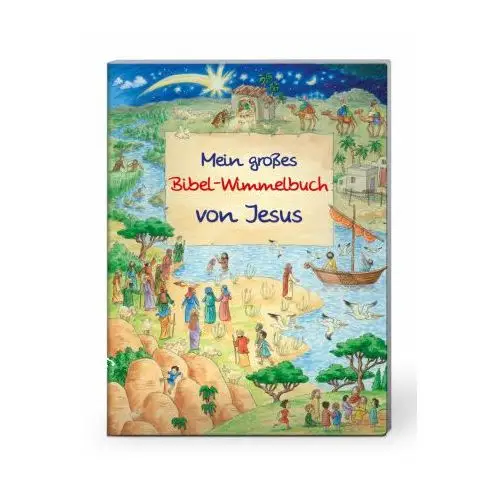 Mein großes Bibel-Wimmelbuch von Jesus