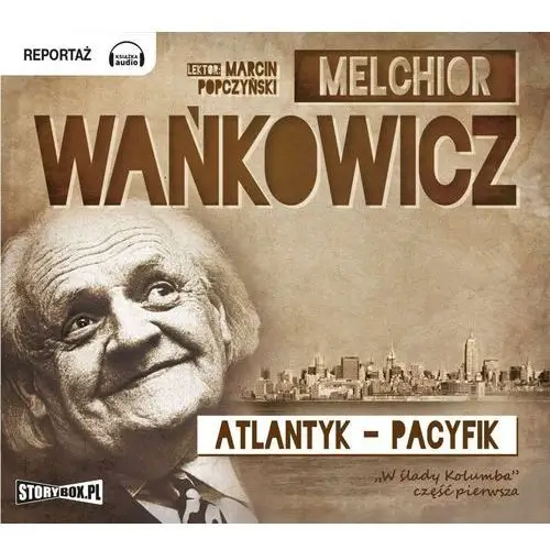 Melchior wańkowicz Atlantyk pacyfik tom 1