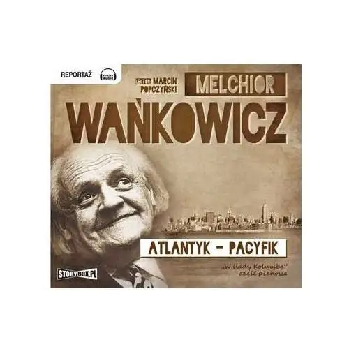 Melchior wańkowicz Atlantyk pacyfik tom 1 2