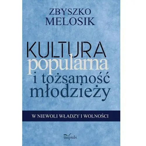 Kultura popularna i tożsamość młodzieży Melosik zbyszko