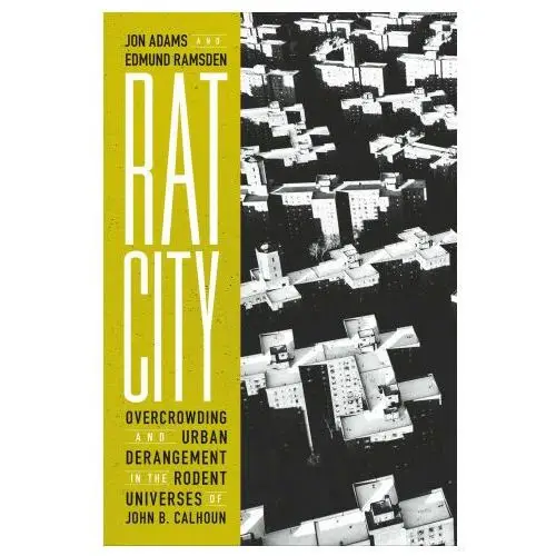 Rat city: overcrowding and urban derangement in the rodent universes of john b. calhoun Melville house pub