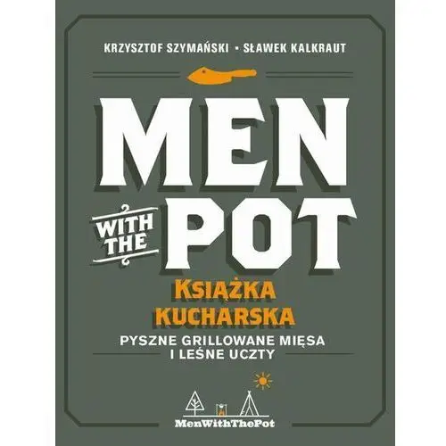 Men with the pot: książka kucharska