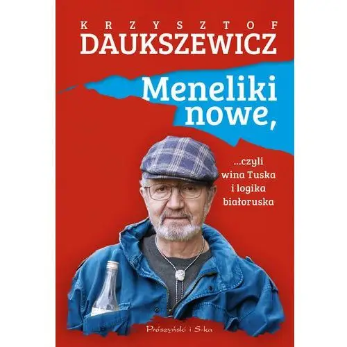 Meneliki nowe, czyli wina Tuska i logika białoruska