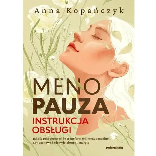 Menopauza. Instrukcja obsługi