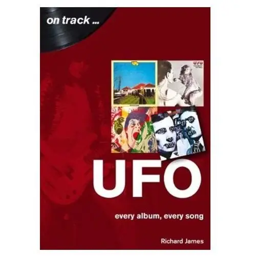 UFO Every Album, Every Song (On Track ) Mensch, James Richard